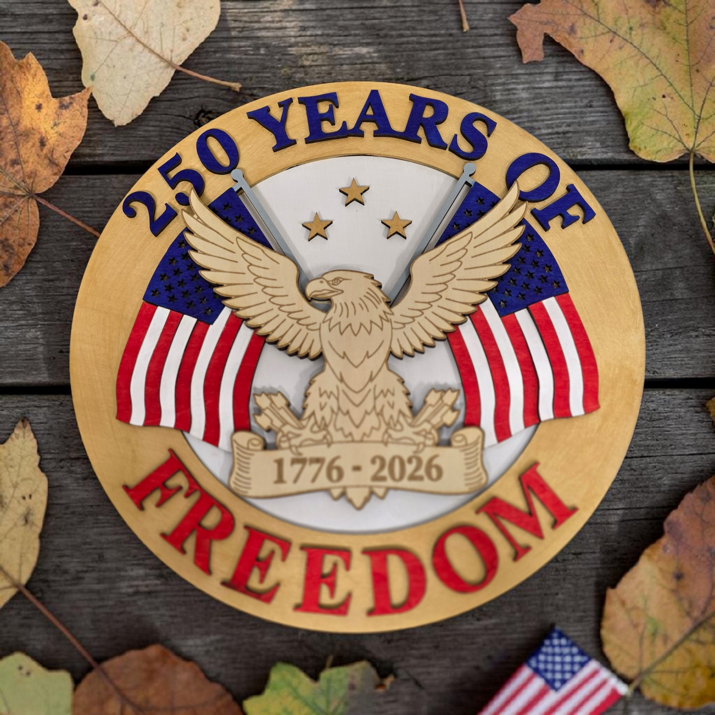 250 Years of Freedom Sign | 1776β2026 Patriotic Wooden Wall Art | American Eagle & Flag Decor | 4th of July | Military | USA Pride Gift